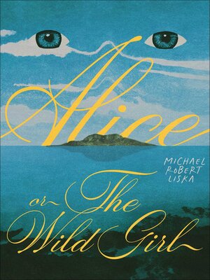 cover image of Alice, or the Wild Girl